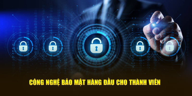 Công nghệ bảo mật hàng đầu cho thành viên