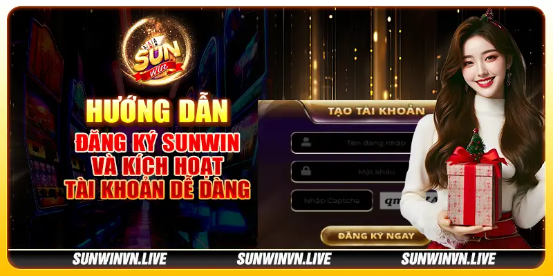 Hướng dẫn đăng ký Sunwin và kích hoạt tài khoản dễ dàng